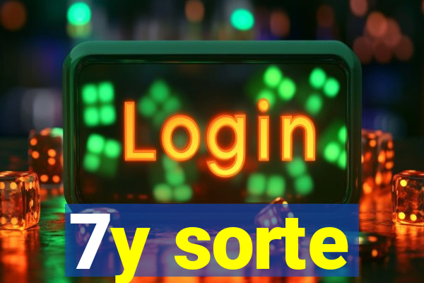 7y sorte